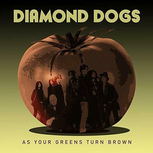 As Your Greens Turn Diamond Dogs