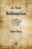 As Your Redemption Murray Andrew