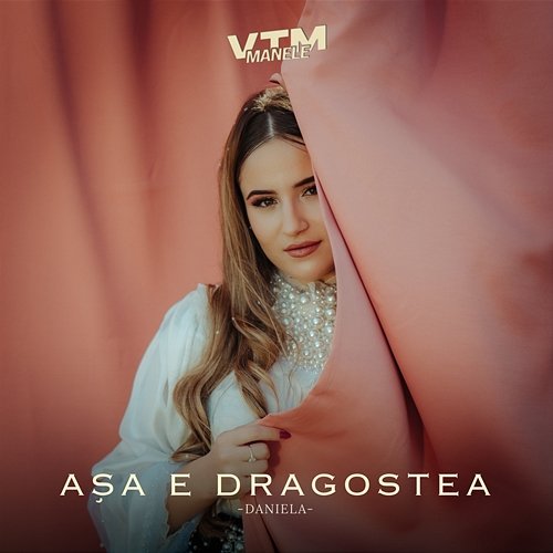 Așa e dragostea Manele VTM, Daniela Trăistaru