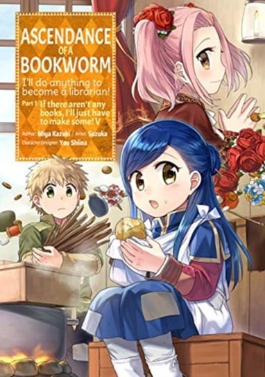 Ascendance of a Bookworm. Part 1. Volume 5 Miya Kazuki