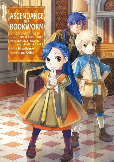 Ascendance of a Bookworm: Part 3 Volume 2 Miya Kazuki
