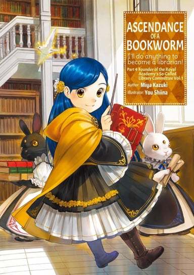 Ascendance of a Bookworm. Part 4 Volume 1 Miya Kazuki