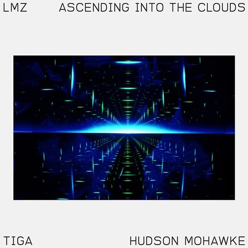 Ascending Into The Clouds Tiga, Hudson Mohawke feat. Elisabeth Troy