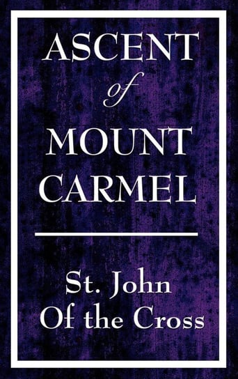 Ascent of Mount Carmel St John of the Cross John Of the Cross