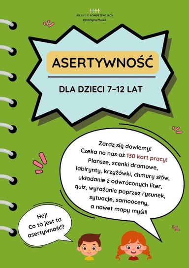 Asertywność dla dzieci 7-12 lat. 130 kart pracy - pomoc edukacyjna Katarzyna Skoczylas-Płuska