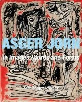 Asger Jorn in Images, Words and Forms Ruth Baumeister