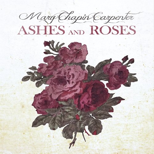 Ashes And Roses Mary Chapin Carpenter