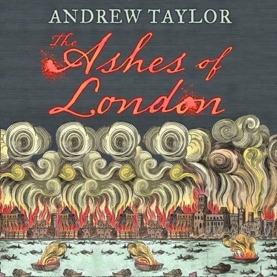 Ashes of London (James Marwood & Cat Lovett, Book 1) Taylor Andrew