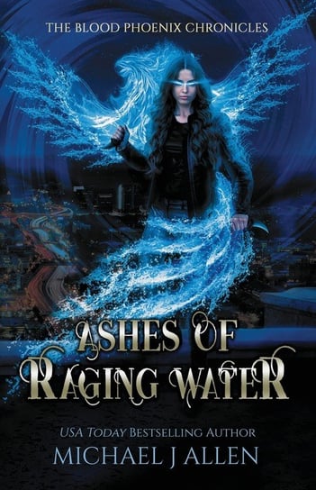 Ashes of Raging Water Michael J. Allen