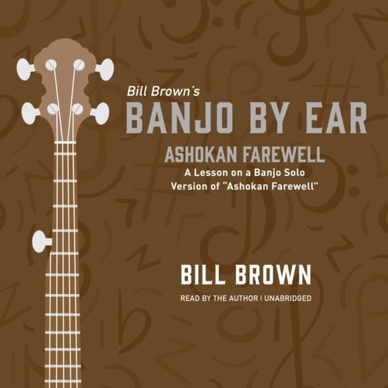 Ashokan Farewell Brown Bill