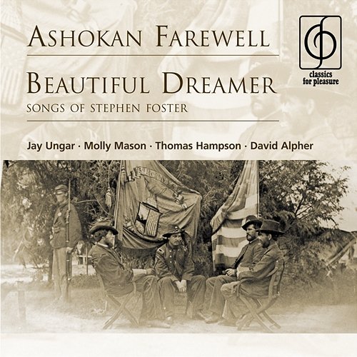 Ashokan Farewell . Beautiful Dreamer (Songs Of Stephen Foster) Jay Ungar, Molly Mason, Thomas Hampson, David Alpher