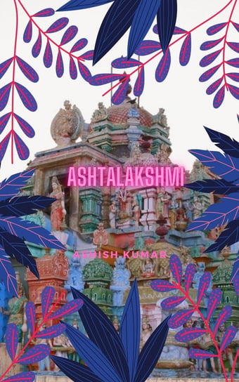 Ashtalakshmi Ashish Kumar