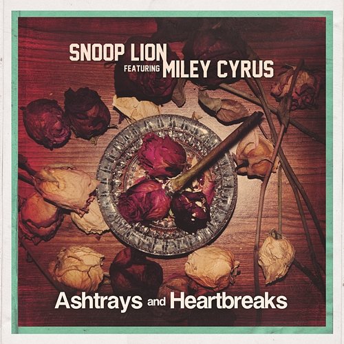 Ashtrays and Heartbreaks Snoop Lion feat. Miley Cyrus