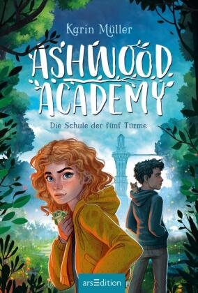 Ashwood Academy - Die Schule der fünf Türme (Ashwood Academy 1) Ars Edition