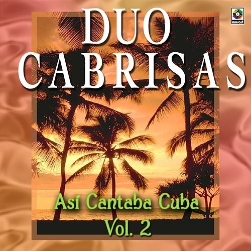 Así Cantaba Cuba, Vol. 2 Duo Cabrisas