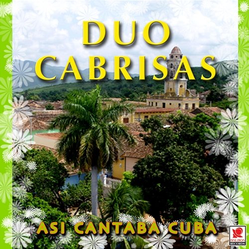 Así Cantaba Cuba, Vol. 3 Duo Cabrisas