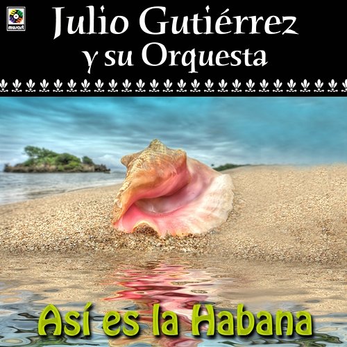 Así Es La Habana Julio Gutiérrez y Su Orquesta
