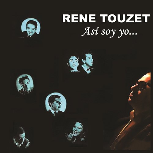 ASí Soy Yo... René Touzet Sus Canciones y Sus Amigos Various Artists