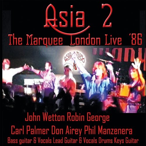 Asia 2: The Marquee London Live '86 Robin George