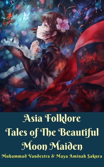 Asia Folklore Tales of The Beautiful Moon Maiden Grace James