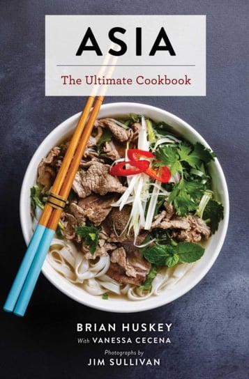 Asia : The Ultimate Cookbook Brian Huskey