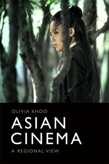 Asian Cinema: A Regional View Olivia Khoo