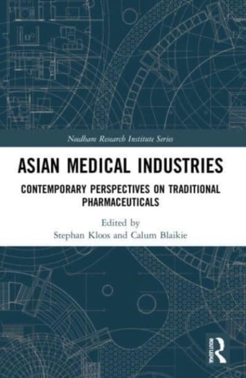 Asian Medical Industries: Contemporary Perspectives on Traditional Pharmaceuticals Stephan Kloos