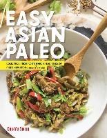 Asian Paleo: Easy, Fresh Recipes to Make Ahead or Enjoy Right Now from I Heart Umami Smith Chihyu