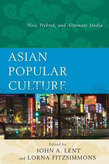 Asian Popular Culture Rowman & Littlefield Publishing Group Inc