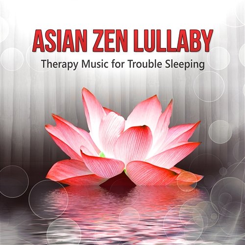 Asian Zen Lullaby: Trouble Sleeping - Therapy Music for Deep Sleep & Stress Relief with Nature of Sounds Beautiful Deep Sleep Music Universe