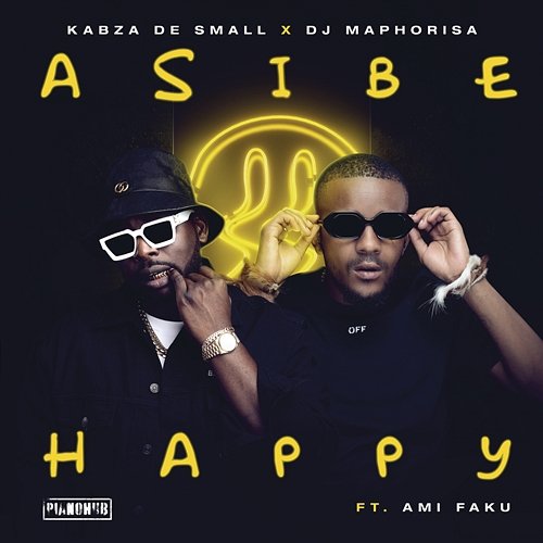 Asibe Happy Kabza De Small & DJ Maphorisa feat. Ami Faku