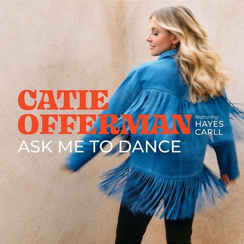 Ask Me To Dance Catie Offerman feat. Hayes Carll
