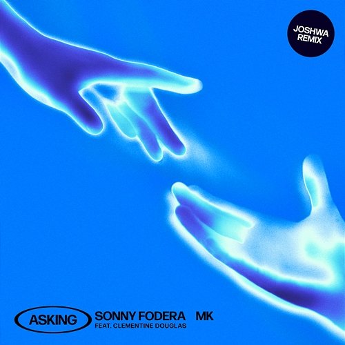 Asking Sonny Fodera, MK feat. Clementine Douglas