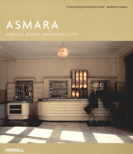 Asmara: Africas Secret Modernist City Opracowanie zbiorowe
