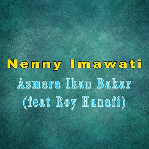 Asmara Ikan Bakar Nenny Imawati feat. Roy Hanafi