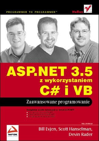 ASP.NET 3.5 z wykorzystaniem C# i VB. Zaawansowane programowanie Evjen Bill, Hanselman Scott, Rader Devin