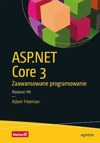 ASP.NET Core 3. Zaawansowane programowanie Freeman Adam