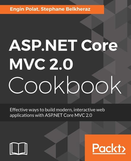 ASP.NET Core MVC 2.0 Cookbook Jason De Oliveira, Engin Polat, Stephane Belkheraz