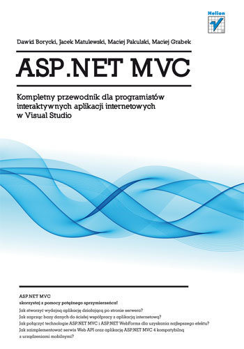 ASP.NET MVC. Kompletny przewodnik dla programistów interaktywnych aplikacji internetowych w Visual Studio Opracowanie zbiorowe