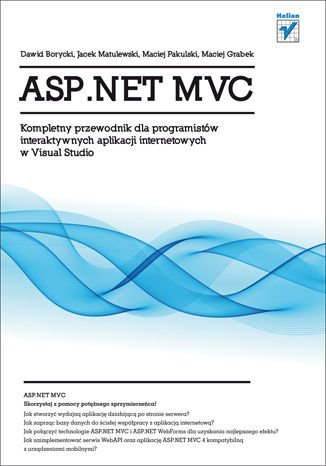 ASP.NET MVC. Kompletny przewodnik dla programistów interaktywnych aplikacji internetowych w Visual Studio Borycki Dawid, Pakulski Maciej, Grabek Maciej, Matulewski Jacek