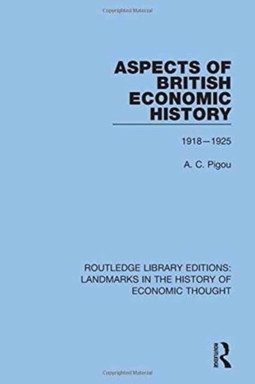 Aspects of British Economic History 1918-1925 A. C. Pigou