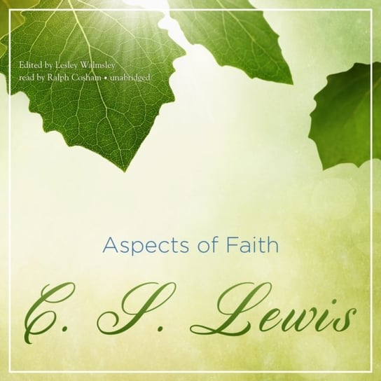 Aspects of Faith Walmsley Lesley, Lewis C.S.