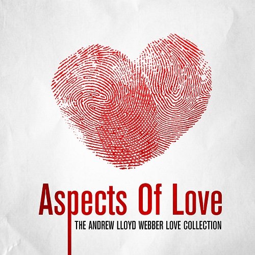 Aspects of Love - The Andrew Lloyd Webber Love Collection Various Artists
