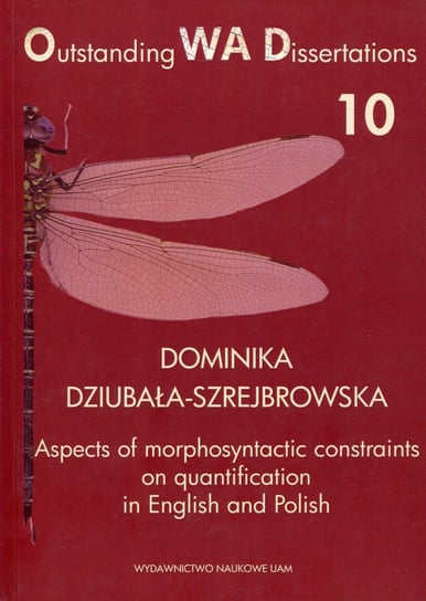 Aspects of Morphosyntactic Constraints on Quantification in English and Polish Dziubała-Szrejbrowska Dominika