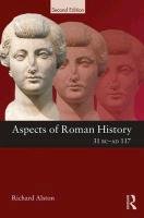 Aspects of Roman History 31 BC-AD 117 Alston Richard