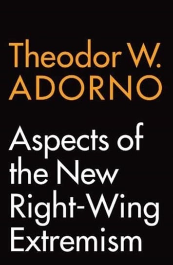 Aspects of the New Right-Wing Extremism Theodor W. Adorno