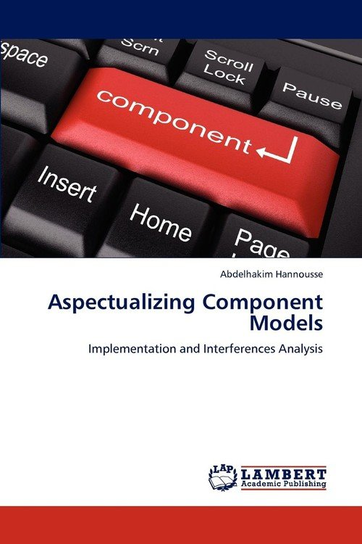 Aspectualizing Component Models Hannousse Abdelhakim