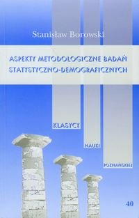 Aspekty metodologiczne badań statystyczno-demograficznych Borowski Stanisław