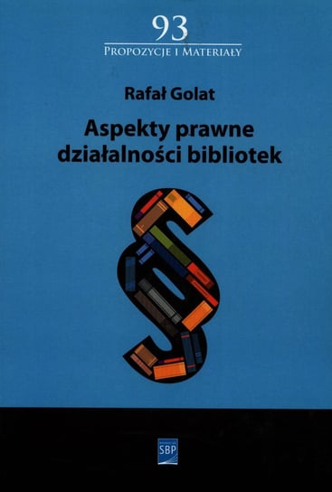 Aspekty prawne działalności bibliotek Golat Rafał