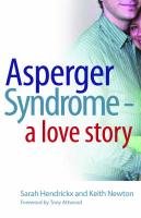 Asperger Syndrome - A Love Story Hendrickx Sarah
